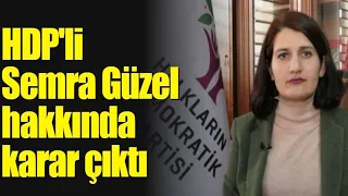 HDP'li Semra Güzel hakkında karar çıktı