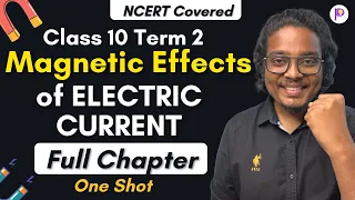 Magnetic Effects of Electric Current Class 10 Term 2 | Full Chapter | One Shot