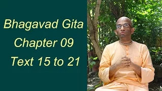 Bhakti Shastri (100) - Bhagavad Gita Chapter 09 Text 15 to 21