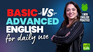 Basic English VS Advanced English Sentences | 1 Minute English Speaking Practice #shorts with Nysha