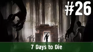 7 Days to Die A16.3 #26 - Змеи - убийцы.