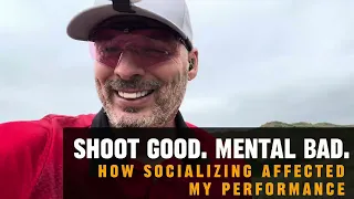 Shoot Good. Mental Bad. How Socializing Affected My Performance