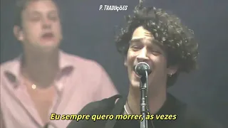 The 1975-  I Always Wanna Die, Sometimes (Legendado/Tradução) -Live