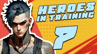 Heroes in Training (Ep. 7) - Trials