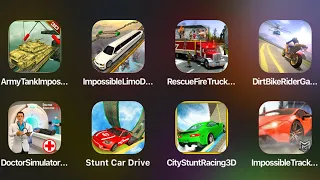 Army Tank Impossible,Impossible Limo,Rescue Fire Truck,Doctor Simulator,Stunt Car Drive,Dirt Bike