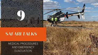 Safari Talks Episode 9: Medical Procedures and Emergency Evacuation