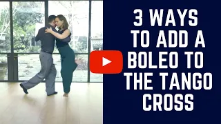 The Tango Cross: 3 ways to add a Boleo to the cross (steps & technique)