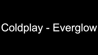 Coldplay — Everglow (New Version, Single Version by Chris Martin) [Lyrics | Lyric Video]