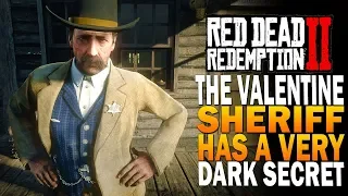 The Valentine Sherrif Has A VERY Dark Secret   Red Dead Redemption 2 Secrets