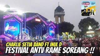 CHARLY SETIA BAND FT INUL D | FESTIVAL ANTV RAME SOREANG !! #rhonyramones