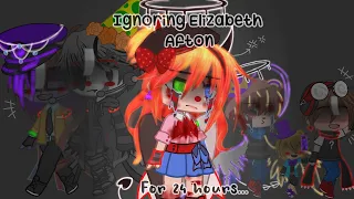 Ignoring Elizabeth Afton for 24 hours // GachaClub x FNAF // (13+?)