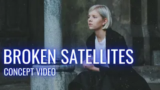 Broken Satellites AURORA - Concept Music Video