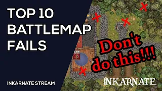 Top 10 Battlemap Fails | Inkarnate Stream