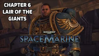 Warhammer 40000: SpaceMarine - Chapter 6 Lair of the Giants