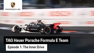 TAG Heuer Porsche Formula E Team | Episode 1: The Inner Drive