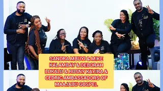 SANDRA MBUYI & MIKE KALAMBAY & DEBORAH LUKALU & ROSNY KAYIBA & CEDRIC AMBASSADORS OF MAAJABU GOSPEL