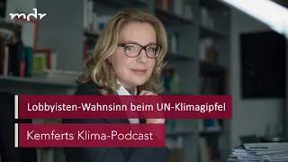 Lobbyisten-Wahnsinn beim UN-Klimagipfel | Kemferts Klima-Podcast | MDR