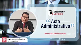 Acto Administrativo - Derecho Administrativo | Diccionario Jurídico #2