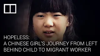Hopeless: A Chinese girl's journey from left-behind child to migrant worker