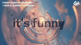 Funny (CHIBA-CHUPS Remix) / ZEDD & JASMINE THOMPSON【Preview】