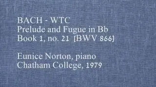 Bach - Prelude & Fugue in Bb, WTC Book 1, no.21 (BWV 866)  Eunice Norton, piano (Chatham, 1979)