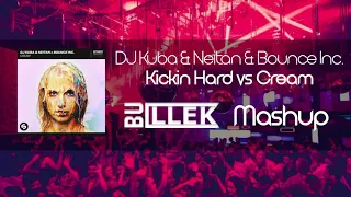 DJ Kuba & Neitan x Bounce Inc. - Kickin Hard vs Cream (Bullek Mashup)