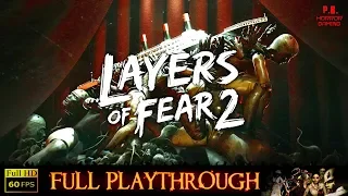 Layers of Fear 2 | Full Game Longplay Walkthrough No Commentary