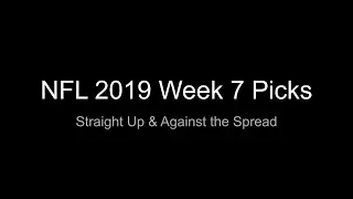 NFL 2019 Week 7 Picks! Straight Up & ATS