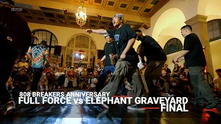 Final // Full Force vs Elephant Graveyard // 808 BREAKERS ANNIVERSARY x STANCE