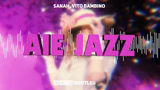 sanah, Vito Bambino - Ale jazz! (CHERRY Bootleg)