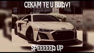 CEKAM TE U BUDVI(Speed up)