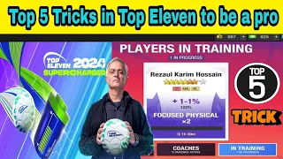 Top 5 Tricks in Top Eleven 2024 to be a pro Manager - Top Eleven Secret revealed !