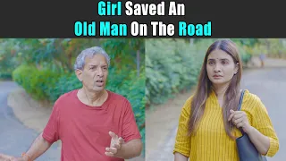 Girl Saved An Old Man On The Road | Rohit R Gaba