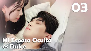 【ESP SUB】EP 03丨Mi Esposa Oculta es Dulce丨Hidden Sweet Wife丨Xu Shao De Yin Hun Tian Qi