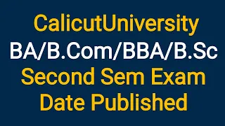 Second Sem Exam Date Published| BA/B.Com/BBA/BSc| Calicut University