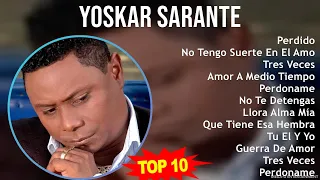 Y o s k a r S a r a n t e MIX Grandes Exitos, Best Songs ~ 1990s Music ~ Top Bachata, Latin, Dom...