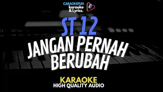 ST 12 - Jangan Pernah Berubah Karaoke Lirik