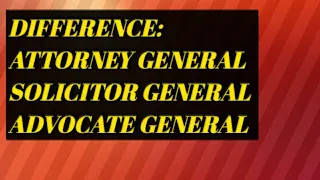 क्या अंतर है Attorney General, Advocate General और Solicitor General में? जानें....