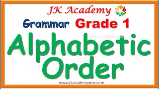 Alphabetic Order for Grade 1, English Grammar for Grade 1, Alphabetic order for class 1, std 1