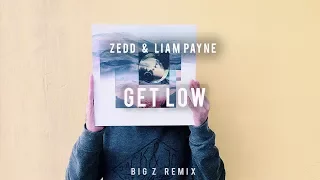 Zedd & Liam Payne - Get Low (Big Z Remix)