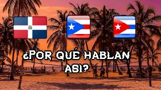 ¿Por qué los dominicanos, puertorriqueños y cubanos hablan así?