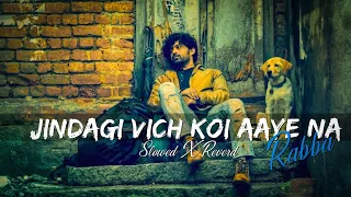 Koi Aaye Na Rabba 😔 ( Slowed X Reverd ) Jindgi Vich Koi Aaye Na Rabba Remix | Sad Song Hindi| bpraak