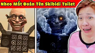 VinhMC THỬ THÁCH NHEO MẮT ĐOÁN TÊN SKIBIDI TOILET NHÀ BÁC HỌC || CAMERA - SPEAKERMAN - TVMAN