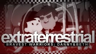 E.T (Danny/Beth) - Bravest Warriors AMV