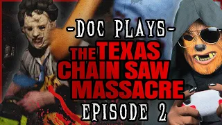 Doc Plays The TEXAS CHAIN SAW MASSACRE Game (PC) Ep. 2 | You Ruined the Door!