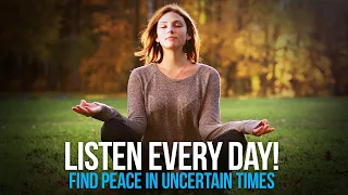 LISTEN EVERY DAY! 10 Minute Guided Meditation To Find Peace In Uncertain Times