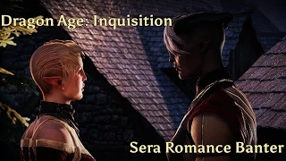 Dragon Age Inquisition - Sera Relationship Banter