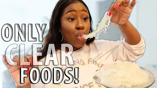 I ONLY ATE CLEAR FOODS FOR 24 HOURS!!!