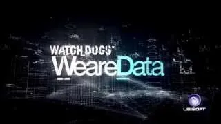 Watch Dogs — Wearedata | ТРЕЙЛЕР