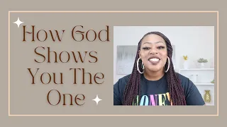 How To Meet The One | 7 Things God will do to show You Who Your Husband is!